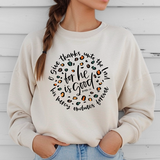 For He is Good Sweatshirt