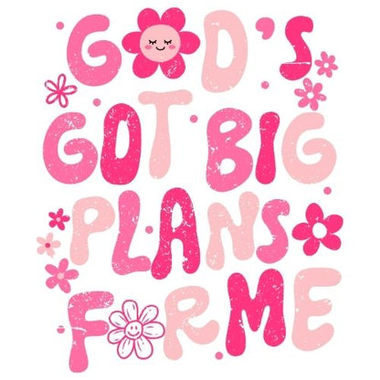 God's Got Big Plans for Me